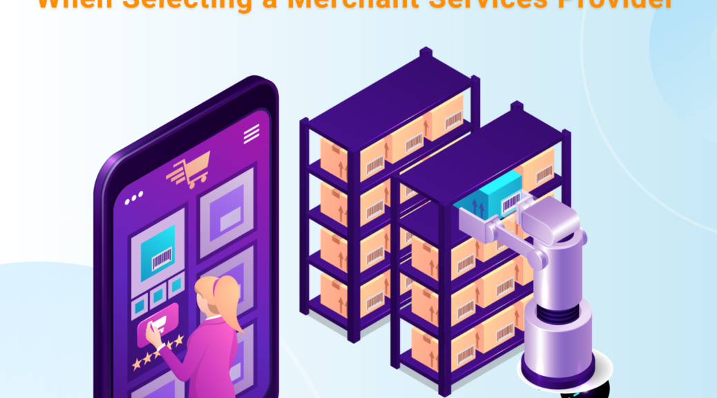 5 Things to Think When Selecting a Merchant Services Provider