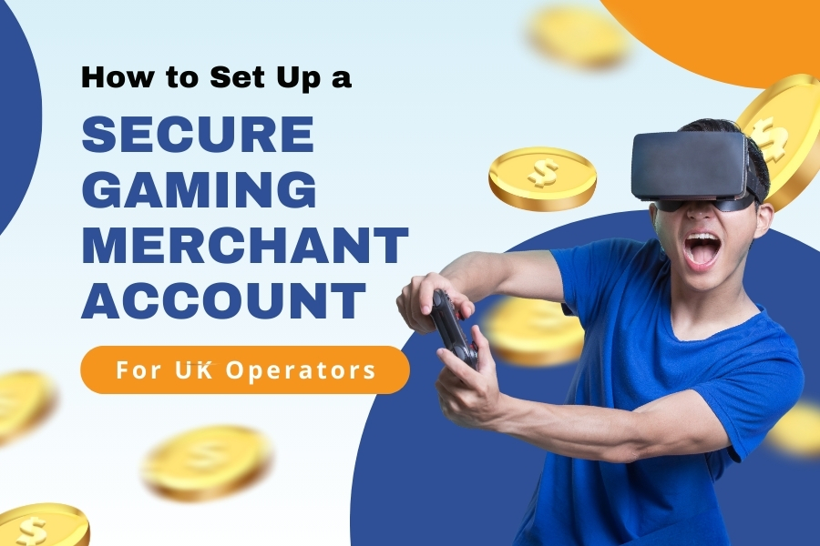How to setup gaming merchant account
