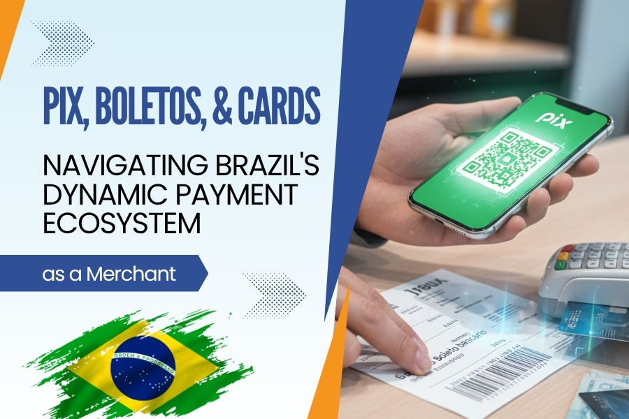 Brazil payment ecosystem with PIX, Boleto