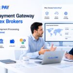 Best Payment Gateway for Forex Brokers: Secure Forex Payment Processing Solutions Explained