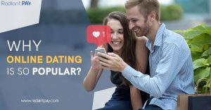  Why Online Dating is so Popular